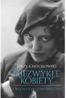 Niezwykłe kobiety drugiej rzeczypospolitej Książki Biograficzne