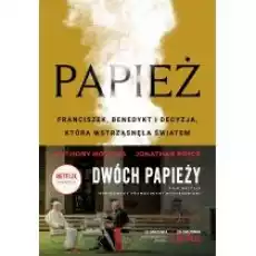 Papież Franciszek Benedykt i decyzja która wstrząsnęła światem Książki Biograficzne