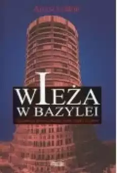 Wieża w Bazylei Tajemnicza historia banku Książki Literatura faktu