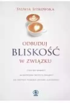 Odbuduj bliskość w związku Książki Poradniki