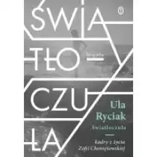 Światłoczuła Kadry z życia Zofii Chomętowskiej Książki Biograficzne