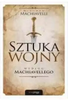 Sztuka wojny według Machiavellego Książki Biznes i Ekonomia