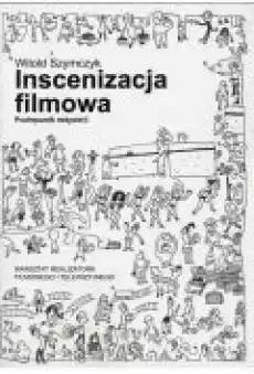 Inscenizacja filmowa Podręcznik reżyserii Część 1 Książki Ebooki