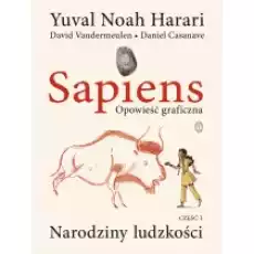 Narodziny ludzkości Sapiens Opowieść graficzna Tom 1 Książki Literatura faktu