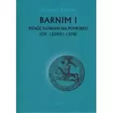 Barnim I Książe Słowian na Pomorzu Książki Historia