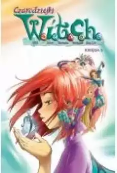 Czarodziejki WITCH Księga 3 Książki Komiksy