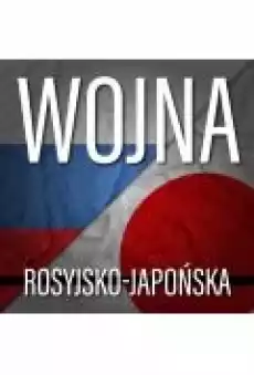 Wojna rosyjskojapońska Książki Ebooki