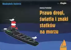 Prawo drogi światła i znaki statków na morzu Przewodnik żeglarza Książki Prawo akty prawne