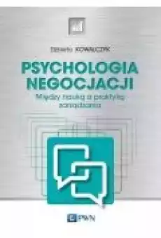 Psychologia negocjacji Między nauką a praktyką zarządzania Książki Ebooki