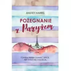 Pożegnanie z Paryżem Książki Literatura piękna