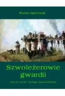 Szwoleżerowie gwardii Książki Ebooki