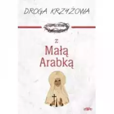 Droga krzyżowa z Małą Arabką Książki Religia