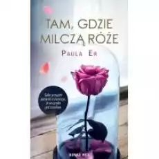 Tam gdzie milczą róże Książki Literatura obyczajowa