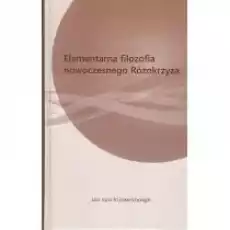 Elementarna filozofia nowoczesnego Różokrzyża Książki Nauki humanistyczne