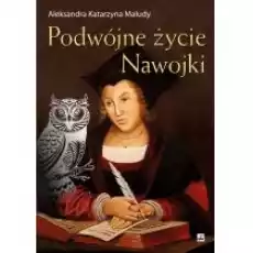 Podwójne życie Nawojki Książki Biograficzne