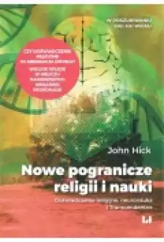 Nowe pogranicze religii i nauki Książki Nauki humanistyczne