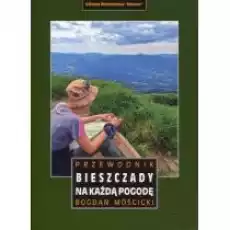 Bieszczady na każdą pogodę Przewodnik Książki Literatura podróżnicza