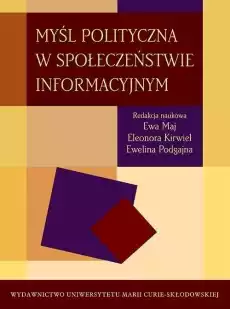 Myśl polityczna w społeczeństwie informacyjnym Książki Polityka