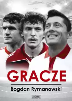 Gracze 13 wywiadów z gwiazdami futbolu Książki Biograficzne