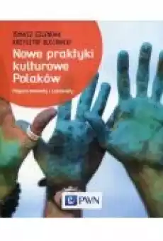 Nowe praktyki kulturowe Polaków Książki Ebooki