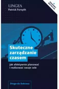 Skuteczne zarządzanie czasem Książki Nauki społeczne Psychologiczne