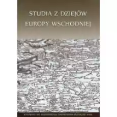 Studia z dziejów Europy Wschodniej Książki Historia