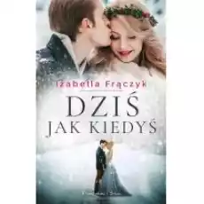 Dziś jak kiedyś Książki Literatura obyczajowa