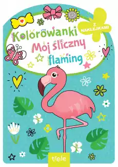 Mój śliczny flaming Kolorowanka z wykrojnikiem Dla dziecka