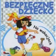 Bezpieczne dziecko Na wakacjach Książki Dla dzieci