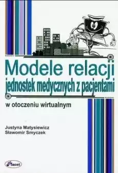 Modele relacji jednostek medycznych z pacjentami Książki Zdrowie medycyna