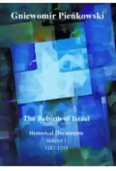 The Rebirth of Israel Historical Documents Volume I 18821918 Książki Ebooki