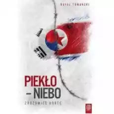 Piekło niebo Zrozumieć Koreę Książki Literatura podróżnicza