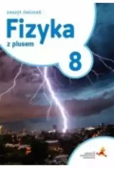 Fizyka z plusem 8 Zeszyt ćwiczeń Szkoła podstawowa Książki Podręczniki i lektury