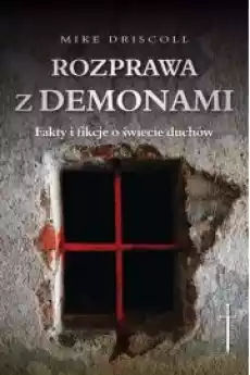 Rozprawa z demonami Jak rozeznać opętanie czy Książki Religia