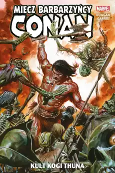 Kult Kogi Thuna Conan Miecz barbarzyńcy Tom 1 Książki Komiksy