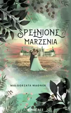 Spełnione marzenia Książki Romans