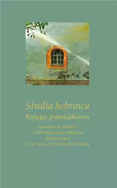 Studia hebraica Księga pamiątkowa Książki Nauki humanistyczne