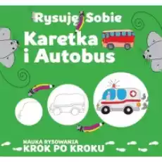 Rysuję sobie Karetka i autobus Książki Dla dzieci