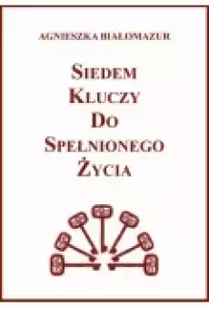 Siedem kluczy do spełnionego życia Książki Ebooki