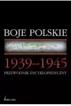 Boje Polskie 19391945 Przewodnik encyklopedyczny Książki Historia