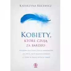 Kobiety które czują za bardzo Książki Nauki humanistyczne