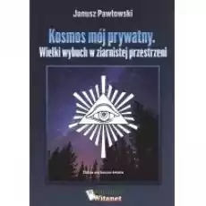 Kosmos mój prywatny Wielki wybuch w ziernistej przestrzeni Książki Poradniki