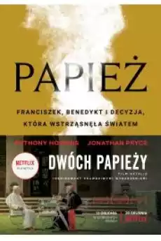 Papież Franciszek Benedykt i decyzja która wstrząsnęła światem Książki Religia