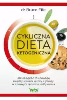 Cykliczna dieta ketogeniczna Książki Zdrowie medycyna