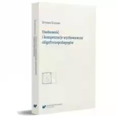 Osobowość i kompetencje wychowawcze oligofrenoped Książki Nauki humanistyczne