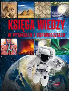 Księga wiedzy w pytaniach i odpowiedziach Książki Albumy