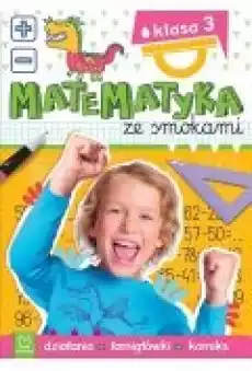 Matematyka ze smokami Klasa 3 Działania Książki Dla dzieci