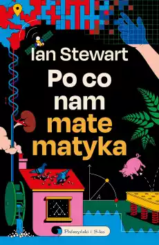 Po co nam matematyka Niedorzeczna skuteczność matematyki Książki Nauka