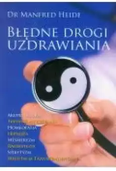 Błędne drogi uzdrawiania Książki Poradniki