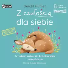 CD MP3 Z czułością dla siebie Co możemy zrobić aby być zdrowszym i szczęśliwszym Książki Audiobooki